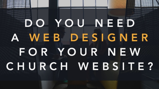 Do You Need a Web Designer for Your New Church Website?